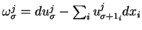 $ \omega _{\sigma}^j=du_{\sigma}^j-\sum_i
u_{{\sigma}+1_i}^jdx_i$